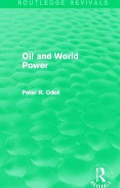 Oil and World Power (Routledge Revivals) - Odell, Peter R