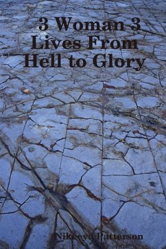 3 Woman 3 Lives From Hell to Glory Cover 3 Woman 3 Lives From Hell to Glory