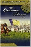 U.S. Army Campaigns of the War of 1812: The Canadian Theater 1814: The Canadian Theater 1814