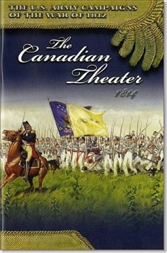 U.S. Army Campaigns of the War of 1812: The Canadian Theater 1814 - Barbuto, Richard V