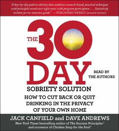 The 30-Day Sobriety Solution: How to Cut Back or Quit Drinking in the Privacy of Your Own Home - Canfield, Jack; Andrews, Dave