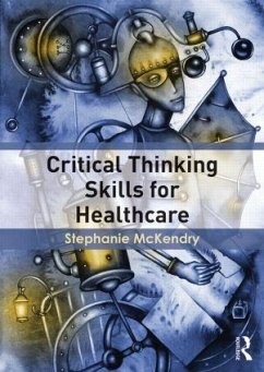 Critical Thinking Skills for Healthcare - McKendry, Stephanie