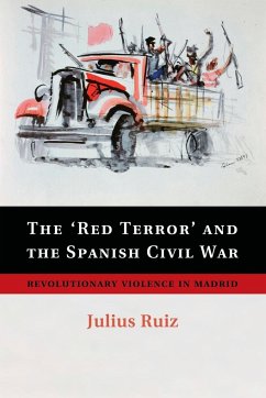 The 'Red Terror' and the Spanish Civil War - Ruiz, Julius