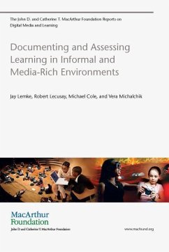 Documenting and Assessing Learning in Informal and Media-Rich Environments - Lemke, Jay; Lecusay, Robert; Cole, Michael