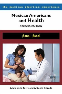 Mexican Americans and Health: ¡Sana! ¡Sana! - de la Torre, Adela; Estrada, Antonio