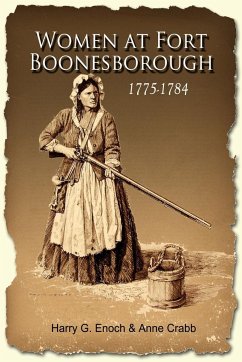 Women at Fort Boonesborough, 1775-1784 - Enoch, Harry G.; Crabb, Anne