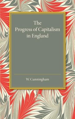 The Progress of Capitalism in England - Cunningham, William