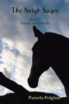 The Neigh Sayer Book 1-Handy and Dandy - Polglase, Pamela