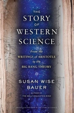 The Story of Western Science - Bauer, Susan Wise