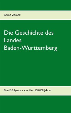 Die Geschichte des Landes Baden-Württemberg - Zemek, Bernd