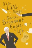 It's The Little Things - Francis Brennan's Guide to Life (eBook, ePUB)