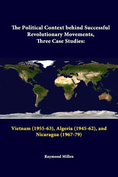 The Political Context behind Successful Revolutionary Movements, Three Case Studies - Institute, Strategic Studies; Millen, Raymond