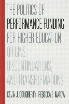 The Politics of Performance Funding for Higher Education - Dougherty, Kevin J; Natow, Rebecca S