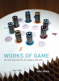 Works of Game: On the Aesthetics of Games and Art - Sharp, John (Associate Professor of Games and Learning , Parsons The