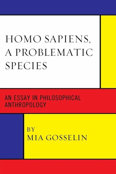Homo Sapiens, A Problematic Species Homo Sapiens, A Problematic Species