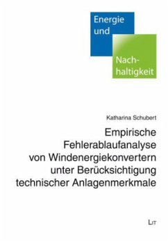 Empirische Fehlerablaufanalyse von Windenergiekonvertern unter Berücksichtigung technischer Anlagenmerkmale - Schubert, Katharina