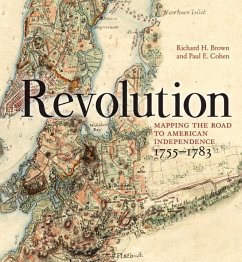Revolution: Mapping the Road to American Independence, 1755-1783 - Brown, Richard H.; Cohen, Paul E.