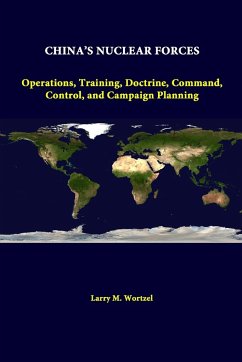 China's Nuclear Forces - Wortzel, Larry M.; Institute, Strategic Studies