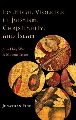 Political Violence in Judaism, Christianity, and Islam - Fine, Jonathan