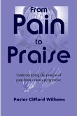 From Pain to Praise