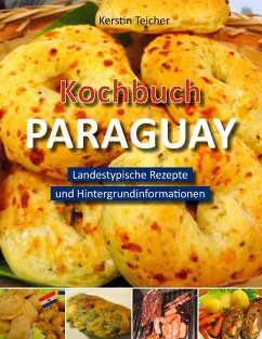Kochbuch Paraguay - Teicher, Kerstin