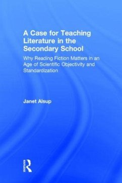 A Case for Teaching Literature in the Secondary School - Alsup, Janet