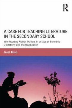 A Case for Teaching Literature in the Secondary School - Alsup, Janet