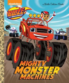 Mighty Monster Machines (Blaze and the Monster Machines) - Golden Books