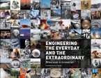 Engineering the Everyday and the Extraordinary