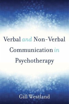 Verbal and Non-Verbal Communication in Psychotherapy - Westland, Gill