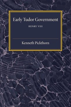 Early Tudor Government - Pickthorn, Kenneth