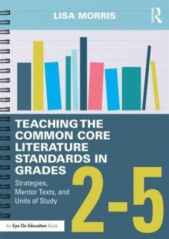 Teaching the Common Core Literature Standards in Grades 2-5 - Morris, Lisa