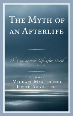 The Myth of an Afterlife - Martin, Michael; Augustine, Keith