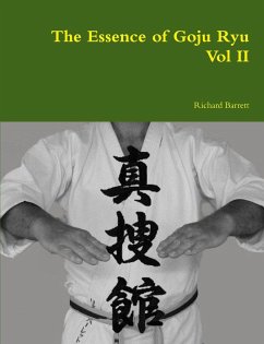 The Essence of Goju Ryu - Vol II - Barrett, Richard