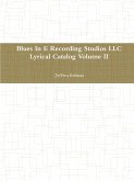 Blues In E Recording Studios LLC Lyrical Catalog Volume II