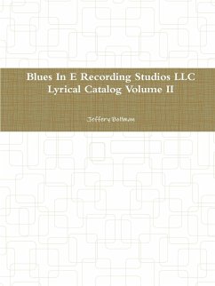 Blues In E Recording Studios LLC Lyrical Catalog Volume II - Bollman, Jeffery