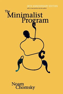 The Minimalist Program, 20th Anniversary Edition - Chomsky, Noam (Institute Professor & Professor of Linguistics (Emeri