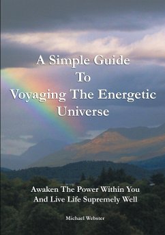 A Simple Guide to Voyaging the Energetic Universe - Webster, Michael