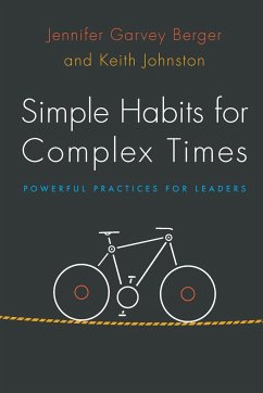 Simple Habits for Complex Times - Garvey Berger, Jennifer; Johnston, Keith