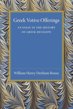 Greek Votive Offerings - Rouse, William Henry Denham
