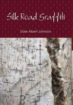 Silk Road Graffiti - Johnson, Dale Albert