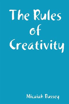 The Rules of Creativity - Bussey, Micaiah