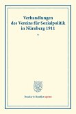 Verhandlungen des Vereins für Sozialpolitik in Nürnberg 1911. I. Fragen der Gemeindebesteuerung ¿ II. Probleme der Arbeiterpsychologie.