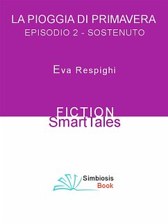 La Pioggia di Primavera - Episodio 2 (eBook, ePUB) - Respighi, Eva