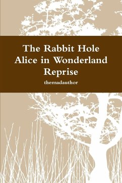 The Rabbit Hole - Alice in Wonderland Reprise - Themadauthor