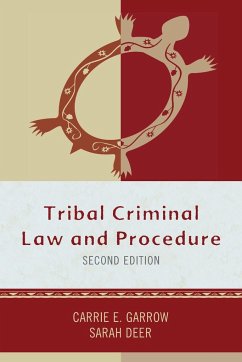 Tribal Criminal Law and Procedure - Garrow, Carrie E.; Deer, Sarah