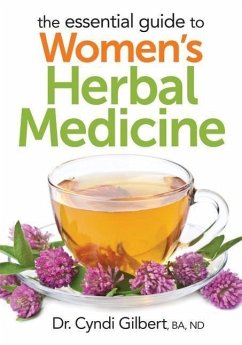 The Essential Guide to Women's Herbal Medicine - Gilbert, Cyndi