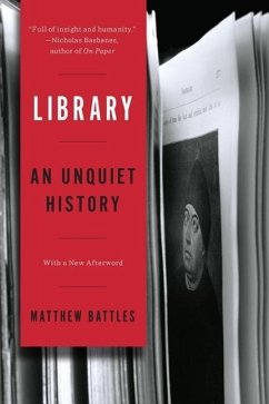 Library: An Unquiet History - Battles, Matthew