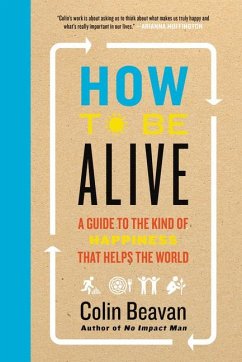 How to Be Alive - Beavan, Colin