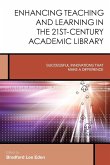 Enhancing Teaching and Learning in the 21st-Century Academic Library